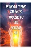 From the Crack House to the House of God