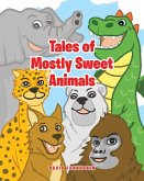 Tales of Mostly Sweet Animals: Modern Stories Inspired by The Jataka Tales