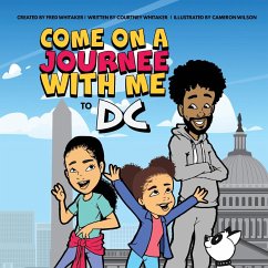 Come on a Journee with me to DC - Whitaker, Fred; Whitaker, Courtney