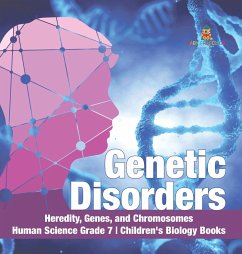 Genetic Disorders   Heredity, Genes, and Chromosomes   Human Science Grade 7   Children's Biology Books - Baby