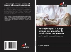 Antropotopia: il luogo umano del pianeta: la produzione del mondo - Santos, Carlos