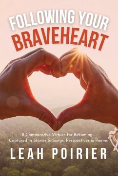 Following Your Braveheart - Poirier, Leah Anne