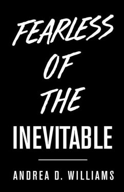 Fearless Of The Inevitable - D. Williams, Andrea