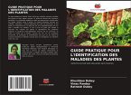 GUIDE PRATIQUE POUR L'IDENTIFICATION DES MALADIES DES PLANTES