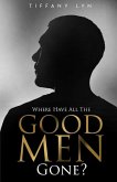 Where Have All The Good Men Gone?