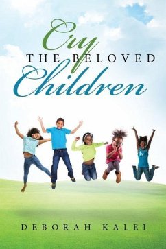 Cry the Beloved Children - Kalei, Deborah