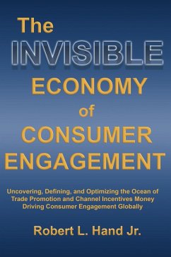THE INVISIBLE ECONOMY OF CONSUMER ENGAGEMENT - Hand, Robert L