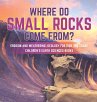 Where Do Small Rocks Come From?  ... - Bild 1