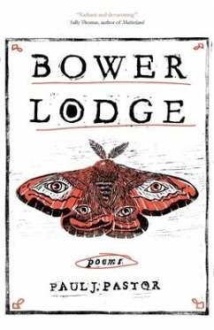Bower Lodge: Poems - Pastor, Paul