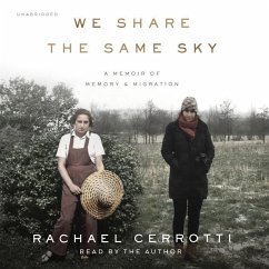 We Share the Same Sky: A Memoir of Memory & Migration - Cerrotti, Rachael