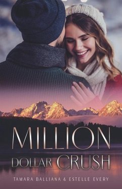 Million Dollar Crush: Une romance de Noël - Every, Estelle; Balliana, Tamara