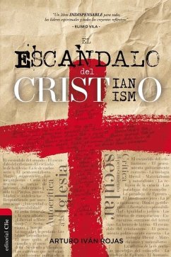 El escándalo del cristianismo - Rojas, Arturo Ivan