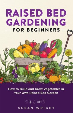 Raised Bed Gardening For Beginners - Wright, Susan