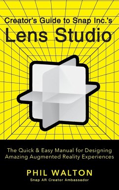 Creator's Guide to Snap Inc.'s Lens Studio - Walton, Phil