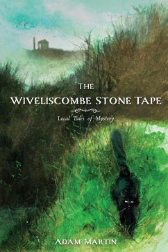 The Wiveliscombe Stone Tape - Martin, Adam