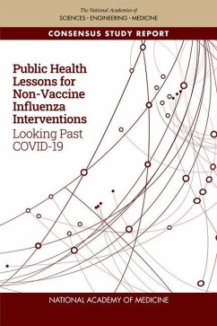 Public Health Lessons for Non-Vaccine Influenza Interventions - National Academy of Medicine; National Academies of Sciences Engineering and Medicine; Health And Medicine Division; Board On Global Health; Committee on Public Health Interventions and Countermeasures for Advancing Pandemic and Seasonal Influenza Preparedness and Response
