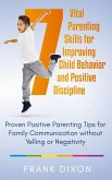 7 Vital Parenting Skills for Improving Child Behavior and Positive Discipline