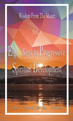 Eight Keys To Progressive Spiritual Development - Darius M. John