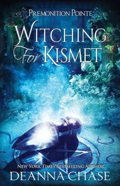 Witching For Kismet: A Paranormal Women's Fiction Novel - Chase, Deanna