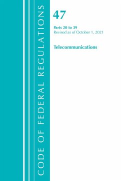 Code of Federal Regulations, Title 47 Telecommunications 20-39, Revised as of October 1, 2021 - Office Of The Federal Register (U S