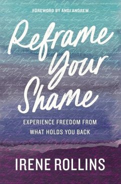 Reframe Your Shame - Rollins, Irene