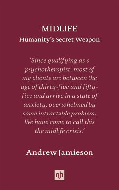 Midlife: Humanity's Secret Weapon - Jamieson, Andrew