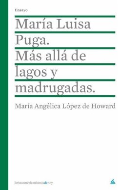 María Luisa Puga. Más allá de lagos y Madrugadas. - López de Howard, María Angélica