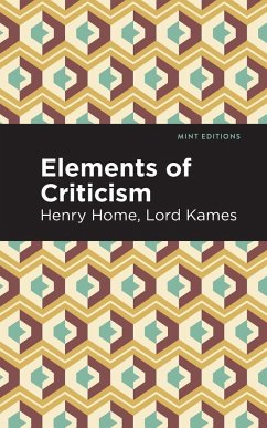 Elements of Criticism - Lord Kames, Henry Home