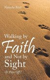 Walking by Faith and Not by Sight