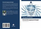 Entwicklungspsychologie Entwicklungspsychologie