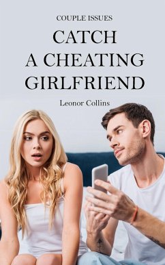 Couple Issues - Catch a Cheating Girlfriend - Collins, Leonor