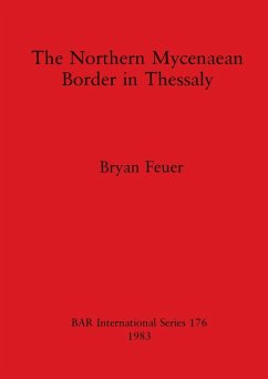 The Northern Mycenaean Border in Thessaly - Feuer, Bryan