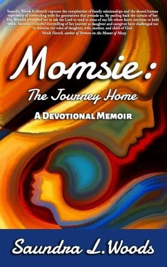 Momsie: The Journey Home: A Devotional Memoir - Woods, Saundra L.