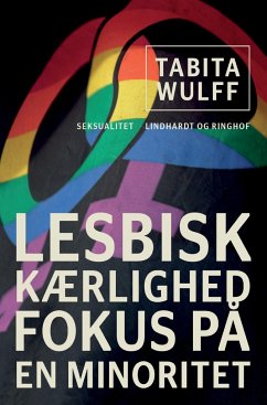 Lesbisk kærlighed: fokus på en minoritet - Wulff, Tabita