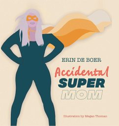 Accidental Super Mom - de Boer, Erin