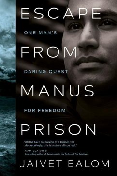 Escape from Manus Prison: One Man's Daring Quest for Freedom - Ealom, Jaivet