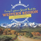 Every Explorer Should Visit the Western Region   Books on America Grade 5   Children's Geography & Cultures Books