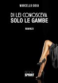 Di lei conosceva solo le gambe (eBook, ePUB)