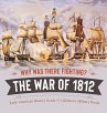 Why Was There Fighting? The War of 1812... - Bild 1