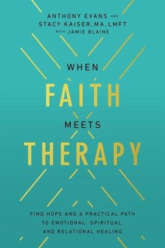 When Faith Meets Therapy - Evans, Anthony; Kaiser, Stacy