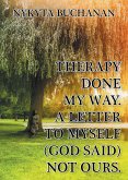 A Letter to Myself: Therapy Done My Way (God Said) Not Ours