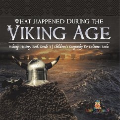 What Happened During the Viking Age?   Vikings History Book Grade 3   Children's Geography & Cultures Books - Baby