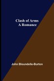 Clash of Arms; A Romance Clash of Arms; A Romance