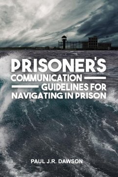 Prisoner's Communication Guidelines to Navigating in Prison - Publishers, Freebird; Dawson, Paul J. R.