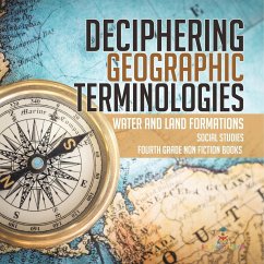 Deciphering Geographic Terminologies   Water and Land Formations   Social Studies Third Grade Non Fiction Books - Baby