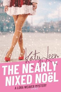 The Nearly Nixed Noël: A Lora Weaver Mini-Mystery - Leen, Katy