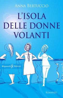 L'sola delle donne volanti: Un libro da leggere assolutamente - Bertuccio, Anna