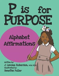 P is for Purpose: Alphabet Affirmations - Roberson, J. Lavone