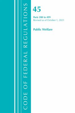 Code of Federal Regulations, Title 45 Public Welfare 200-499, Revised as of October 1, 2021 - Office Of The Federal Register (U S