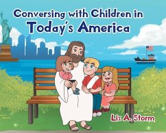 Conversing with Children in Today's America - Storm, Liz A